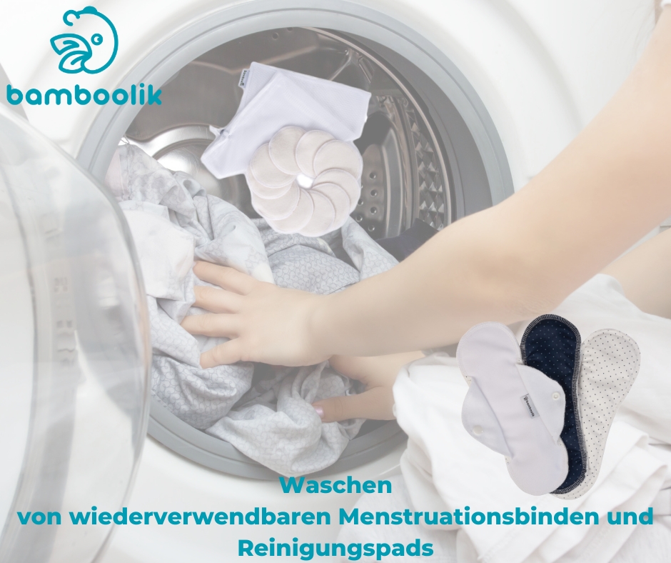 Waschen von wiederverwendbaren Menstruationsbinden und Reinigungspads